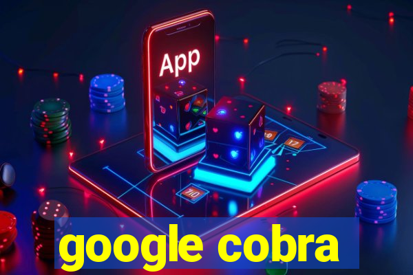 google cobra